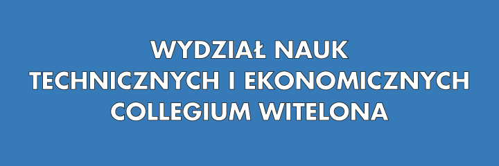 Wydział Nauk Technicznych i Ekonomicznych Collegium Witelona Uczelnia Państwowa